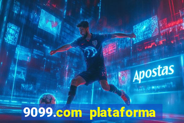 9099.com plataforma de jogos